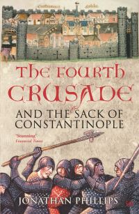 Book Cover for The Fourth Crusade and the Sack of Constantinople by Jonathan Phillips