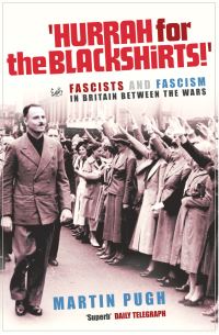 Book Cover for 'Hurrah for the Blackshirts!' by Martin Pugh