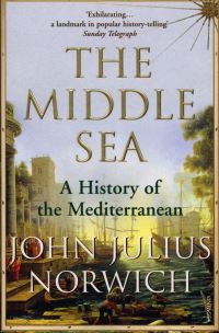Book Cover for The Middle Sea by John Julius Norwich