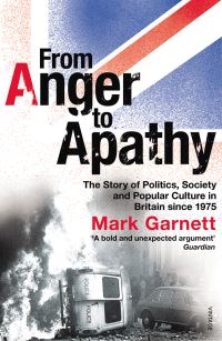 Book Cover for From Anger to Apathy by Mark Garnett