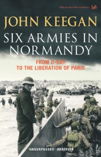 Book Cover for Six Armies in Normandy by John Keegan