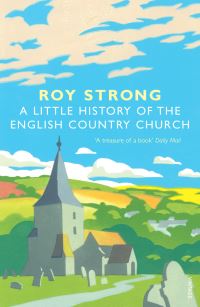 Book Cover for A Little History of the English Country Church by Roy Strong