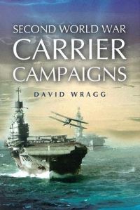 Book Cover for Second World War Carrier Campaigns by David W Wragg