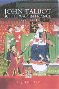 Book Cover for John Talbot and the War in France, 1427-1453 by A J Pollard