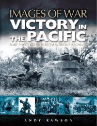 Book Cover for Victory in the Pacific & The Far East by Andrew Rawson
