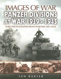 Book Cover for Panzer Divisions at War, 1939-1945 by Ian Baxter
