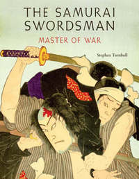 Book Cover for The Samurai Swordsman by Stephen R Turnbull