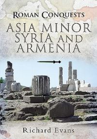 Book Cover for Roman Conquests. Asia Minor, Syria and Armenia by Richard J Evans