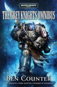Book Cover for The Grey Knights Omnibus by Ben Counter, Ben Counter, Ben Counter, Ben Counter