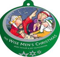 Book Cover for The Wise Men's Christmas by Alex Taylor, Joy Hutchinson