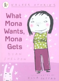 Book Cover for What Mona Wants, Mona Gets by Dyan Sheldon, Ella K Okstad