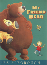 Book Cover for My Friend Bear by Jez Alborough