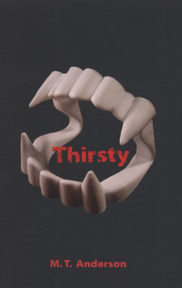 Book Cover for Thirsty by M T Anderson