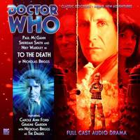 Book Cover for To the Death by Nicholas Briggs, Paul McGann, Niky Wardley, Sheridan Smith