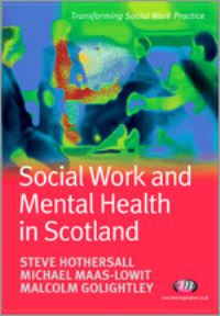 Book Cover for Social Work and Mental Health in Scotland by Steve J Hothersall, Mike MaasLowit, Malcolm Golightley