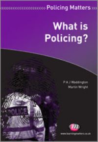 Book Cover for What Is Policing? by P A J Waddington, Martin Wright