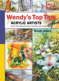 Book Cover for Wendy's Top Tips for Acrylic Artists by Wendy Jelbert