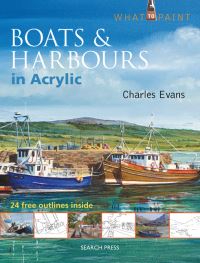Book Cover for Boats & Harbours in Acrylic by Charles Evans