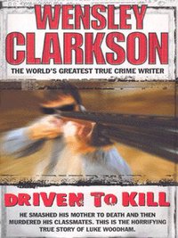 Book Cover for Driven to Kill by Wensley Clarkson
