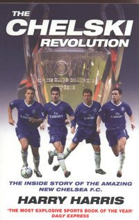 Book Cover for The Chelski Revolution by Harry Harris