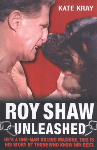 Book Cover for Roy Shaw Unleashed by Kate Kray