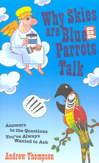 Book Cover for Why Skies Are Blue and Parrots Talk by Andrew Thompson