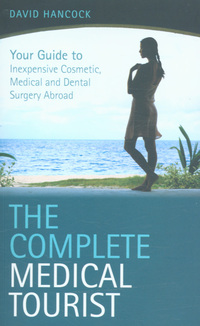 Book Cover for The Complete Medical Tourist by David Hancock