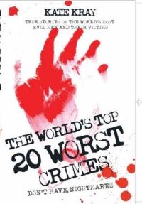 Book Cover for The World's 20 Worst Crimes by Kate Kray