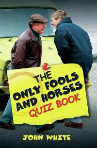Book Cover for The Only Fools and Horses Quiz Book by John White