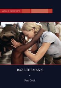 Book Cover for Baz Luhrmann by Pam Cook, British Film Institute