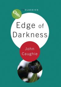 Book Cover for Edge of Darkness by John Caughie