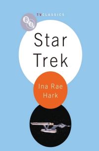 Book Cover for Star Trek by Ina Rae Hark, British Film Institute