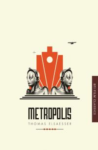 Book Cover for Metropolis by Thomas Elsaesser, British Film Institute
