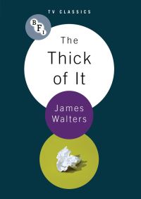 Book Cover for The Thick of It by James Walters, British Film Institute