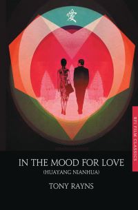Book Cover for In the Mood for Love (Huayang Nianhua) by Tony Rayns