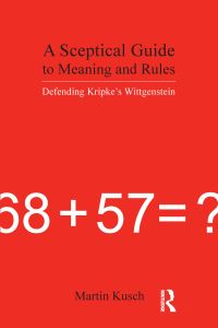 Book Cover for A Sceptical Guide to Meaning and Rules by Martin Kusch