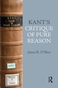 Book Cover for Kant's Critique of Pure Reason by James R OShea