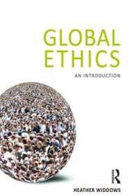 Book Cover for Global Ethics by Heather Widdows
