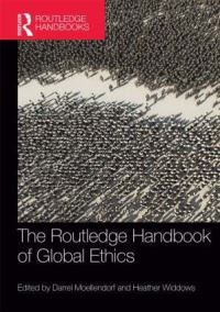 Book Cover for The Routledge Handbook of Global Ethics by Darrel Moellendorf, Heather Widdows