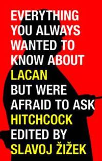 Book Cover for Everything You Always Wanted to Know About Lacan (But Were Afraid to Ask Hitchcock by Slavoj Zizek