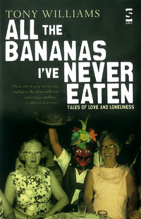 Book Cover for All the Bananas I've Never Eaten by Tony Williams
