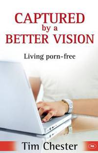 Book Cover for Captured by a Better Vision by Tim Chester