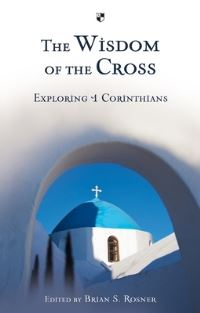 Book Cover for The Wisdom of the Cross by Brian S Rosner