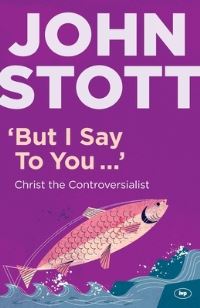 Book Cover for 'But I Say to You...' by John R W Stott