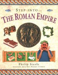 Book Cover for Step Into the Roman Empire by Philip Steele