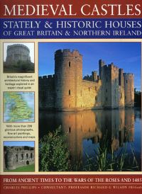Book Cover for Medieval Castles, Stately & Historic Houses of Great Britain & Northern Ireland by Charles Phillips