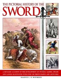 Book Cover for The Pictorial History of the Sword by Harvey J S Withers