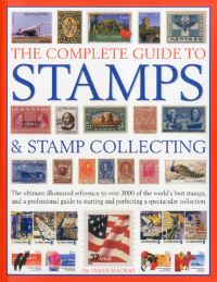 Book Cover for The Complete Guide to Stamps & Stamp Collecting by James A Mackay