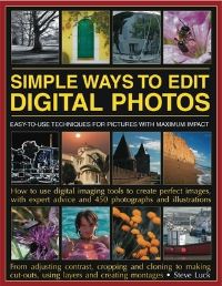 Book Cover for Simple Ways to Edit Digital Photos by Steve Luck