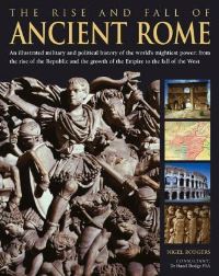 Book Cover for The Rise and Fall of Ancient Rome by Nigel Rodgers